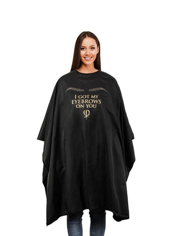 COSMETIC CAPE 'I GOT MY EYEBROWS ON YOU'